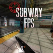 Play Subway FPS Online