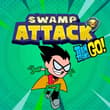 Teen Titans Go ! Swamp Attack