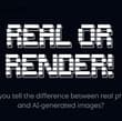 Real or Render