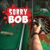 Play Sorry Bob Game Free