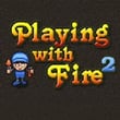 Playing with Fire 2
