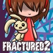 Fractured 2