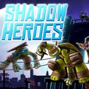 Teenage Mutant Ninja Turtles: Shadow Heroes