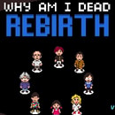 Why Am I Dead Rebirth