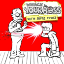 Whack Your Boss  Superhero Style