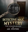 Detective Max Mystery: The Disappearance of Mr. Winters