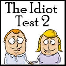 The Idiot Test 2