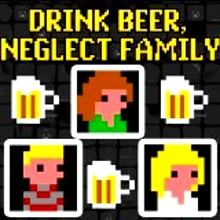Play Drink Beer  Neglect Family Online