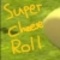 Super cheese roll