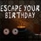 Escape Your Birthday Game