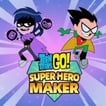 Play Teen Titans Go: Super Hero Maker Game Free