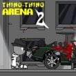Thing Thing Arena 2