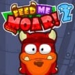 Play Feed me Moar 2 Game Free