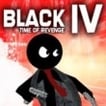 Play Black IV Time of Revenge Game Free