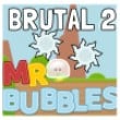Brutal 2: Mr. Bubbles