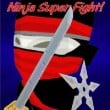 Play Ninja Super Fight! Game Free