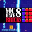 You Have 8 Bricks