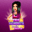 Play Tris Fashionista Dolly Game Free