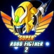 Play Super Robo Fighter 2 Game Free
