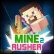 Play Mine Rusher 2 Game Free